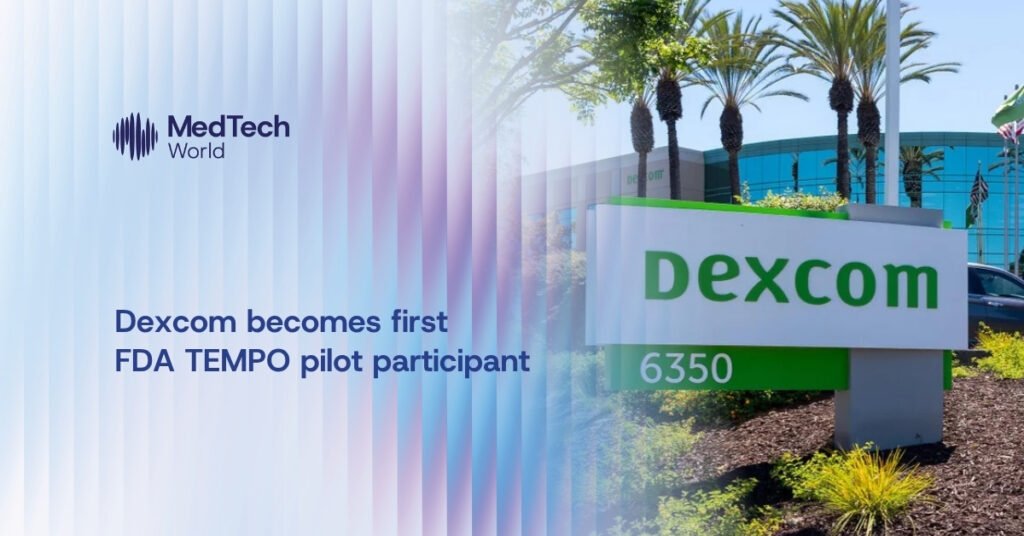 FDA Selects Dexcom TEMPO Pilot as First Digital Health Initiative