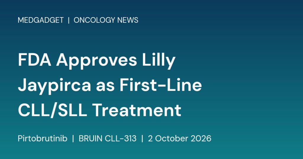 Branded card reading FDA Approves Lilly Jaypirca as First-Line CLL/SLL Treatment