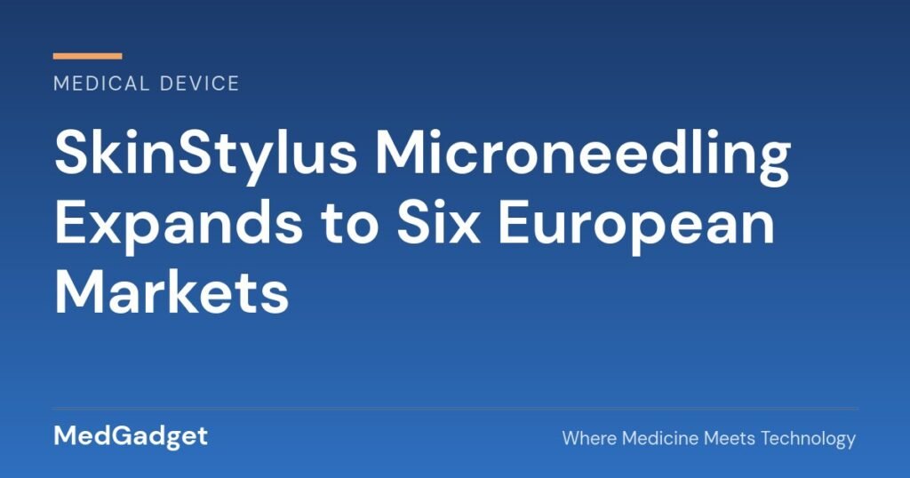 SkinStylus microneedling expands to six European markets